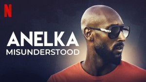 Phim Anelka: Hiểu lầm - Anelka: Misunderstood (2020)