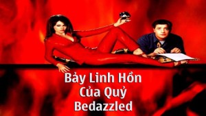 Phim Bảy Linh Hồn Của Quỷ - Bedazzled (2000)