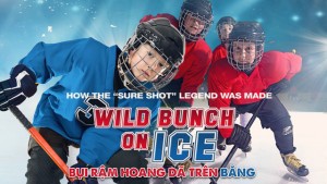 Phim Bụi Dặm Hoang Dã Trên Băng - Wild Bunch On Ice (2020)