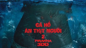 Phim Cá Hổ Ăn Thịt Người 2 - Piranha 3DD (2012)