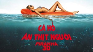 Phim Cá Hổ Ăn Thịt Người - Piranha 3D (2010)