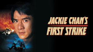 Phim Câu Chuyện Cảnh Sát 4: Nhiệm Vụ Đơn Giản - Police Story 4: First Strike (1996)