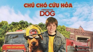 Phim Chú chó cứu hỏa - Firehouse Dog (2007)