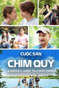 Phim Cuộc Săn Chim Quý - A Birder's Guide to Everything (thua) (2013)