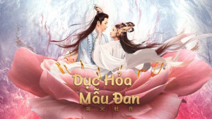 Phim Dục Hỏa Mẫu Đan - BURNING PEONY (2022)