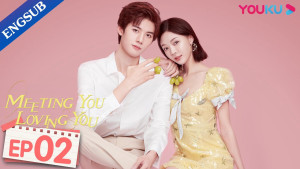 Phim Gặp Nhau Giữa Biển Người - Meeting You Loving You (2021)