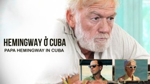 Phim Hemingway ở Cuba - Papa Hemingway In Cuba (2015)