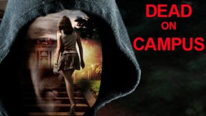 Phim Hội Nữ Sinh Quái Dị - Dead On Campus (2014)