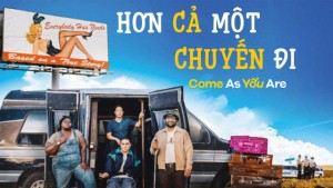 Phim Hơn Cả Một Chuyến Đi - Come As You Are (2019)