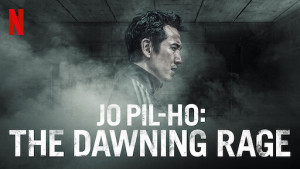 Phim Jo Pil-Ho: Cơn cuồng nộ bắt đầu - Jo Pil-ho: The Dawning Rage (2018)