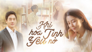 Phim Khi Hoa Tình Yêu Nở - When My Love Blooms  (2020)