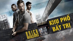 Phim Khu Phố Bất Trị - Brick Mansions (2014)