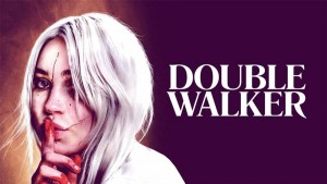 Phim Ma Nữ Lang Thang - Double Walker (2021)