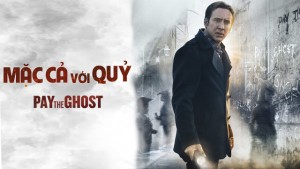 Phim Mặc Cả Với Quỷ - Pay The Ghost (2015)