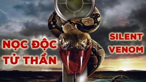 Phim Nọc Độc Tử Thần - Silent Venom (2009)