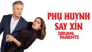 Phim Phụ Huynh Say Xỉn - Drunk Parents (2017)