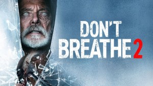 Phim Sát Nhân Trong Bóng Tối 2 - Don't Breathe 2 (2021)