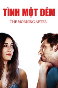 Phim Tình Một Đêm - The Morning After (2017)