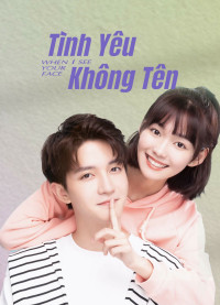 Phim Tình Yêu Không Tên - When I See Your Face (2023)