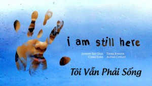 Phim Tôi Vẫn Phải Sống - I Am Still Here (2018)