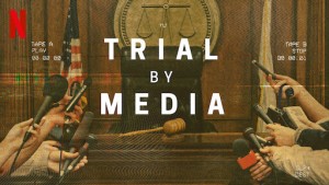 Phim Truyền thông xử án - Trial By Media (2020)